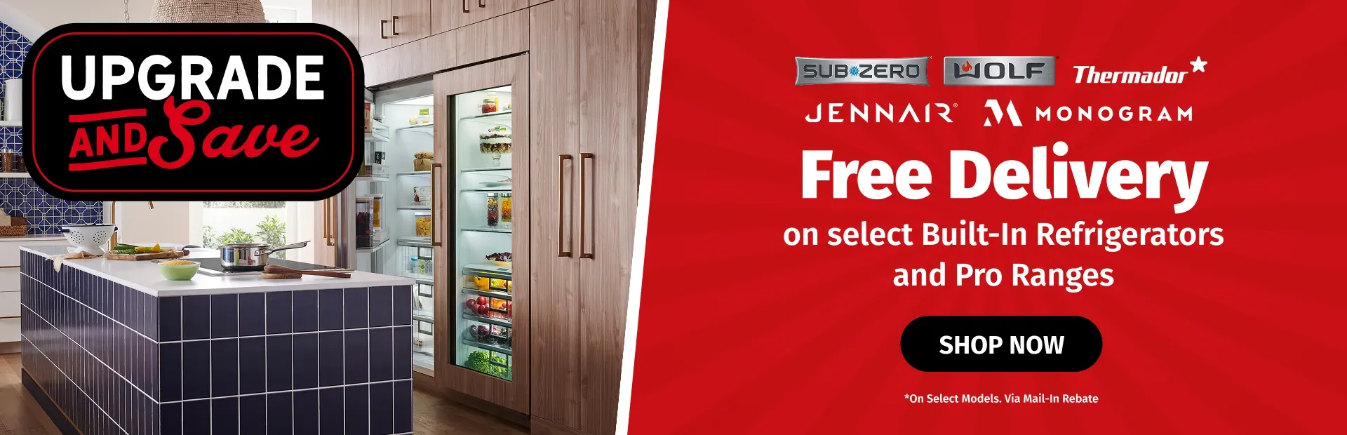 5 - Upgrade and Save Free Delivery on select Built-In Refrigerators and Pro Ranges, logos: JennAir, Thermador, Monogram, SubZ/Wolf